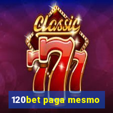 120bet paga mesmo